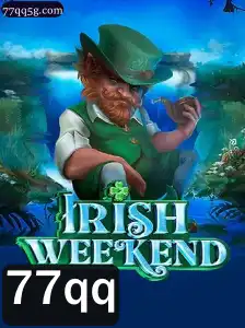 Explorando IrishWeekend: Um Guia Completo para o Novo Jogo Empolgante com 77qq